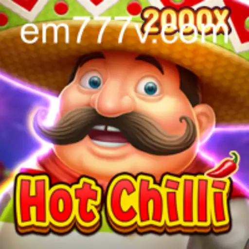 Spice Up Your Game Night with HotChilli: Unveiling the Sizzling World of EM777